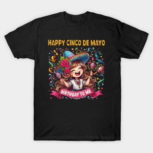 Happy Cinco De Mayo Birthday To Me Cute Mexican Girl Maracas T-Shirt